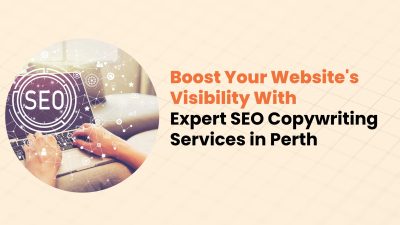 Boost Your Website’s Visibility with Expert SEO Copywriting Services in Perth