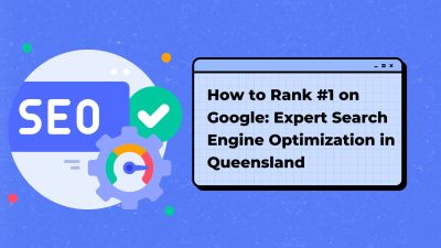 How to Rank #1 on Google: Expert Search Engine Optimization in Queensland